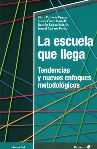 Libro Escuela Que Llega. Tendencias Y Nuevos Enfoques Metod