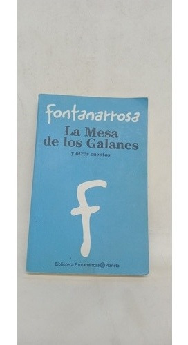 La Mesa De Los Galanes - Fontanarrosa - Ed Planeta - 690 