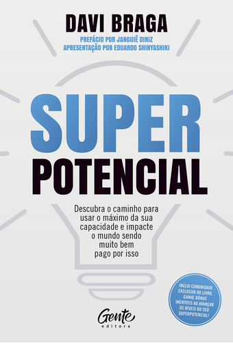 Super Potencial (2023) Gente: Descubra O Caminho Para Usar O Máximo Da Sua Capacidade E Impacte O Mundo Sendo Muito Bem Pago Por Isso, De Davi Braga. Editora Gente, Capa Mole Em Português, 2023
