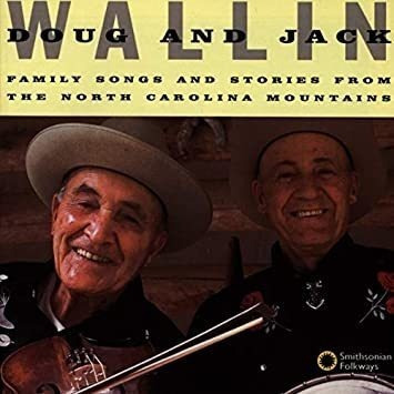 Wallin Doug & Jack Family Songs & Stories From North Carolin