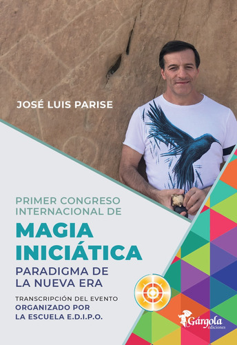 Primer Congreso Internacional De Magia Iniciatica - José Lui