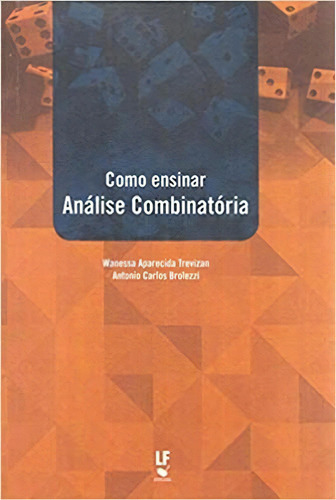 Como Ensinar Analise Combinatoria, De Brolezzi/trevizan. Editora Livraria Da Fisica Editora, Capa Mole, Edição 1 Em Português, 2016
