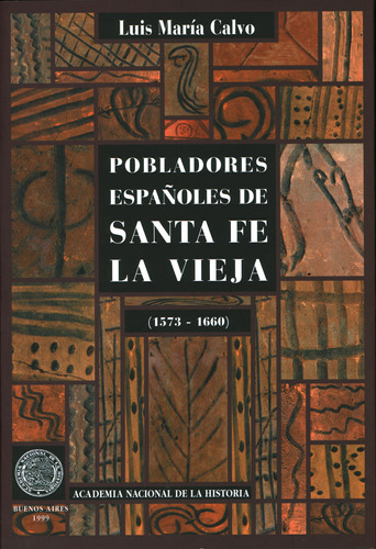Pobladores Españoles De Santa Fe La Vieja (1573 - 1660)