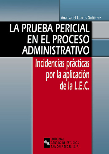 Prueba Pericial En El Proceso Administrativo,la - Luaces Gut