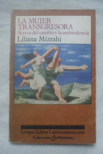 La Mujer Transgresora. Liliana Mizrahi. 