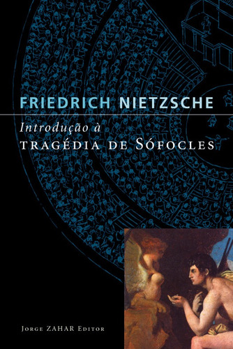 Introdução à tragédia de Sófocles, de Nietzsche, Friedrich. Editora Schwarcz SA, capa mole em português, 2006