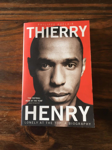 Thierry Henry Lonely At The Top Biography Philippe Auclair