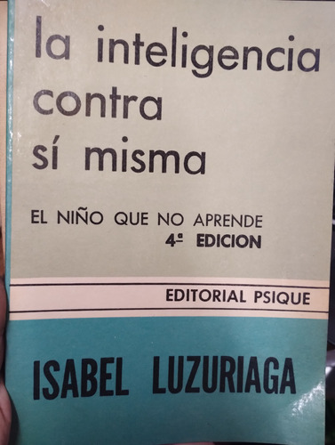 La Inteligencia Contra Sí Misma Isabel Luzuriaga  Impecable!