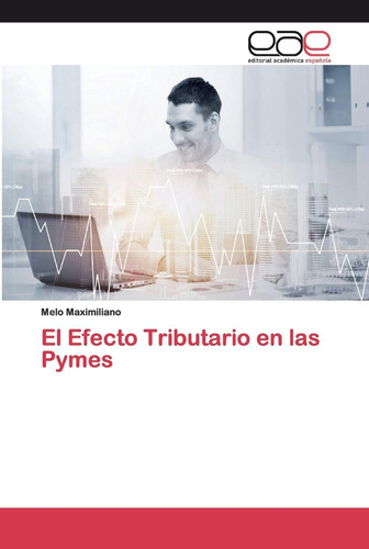Libro:  El Efecto Tributario En Las Pymes (spanish Edition)