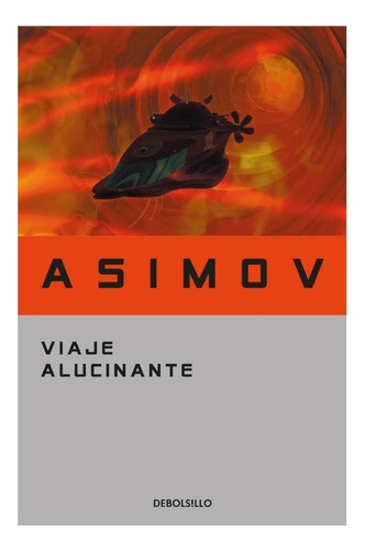 Viaje Alucinante - Isaac Asimov - Debolsillo - Libro Nuevo