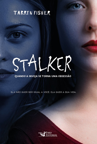 Stalker: Quando a inveja se torna uma obsessão, de Fisher, Tarryn. Editora Faro Editorial Eireli, capa mole em português, 2018