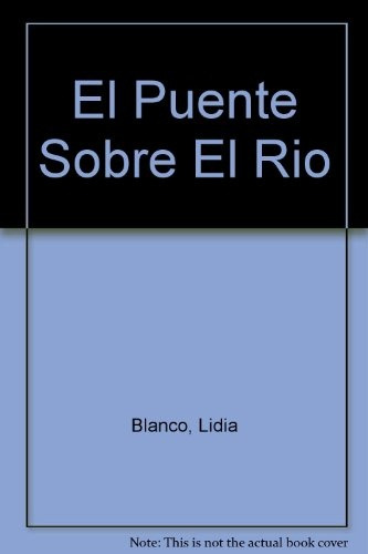 Puente Sobre El Rio, El - Lidia Blanco