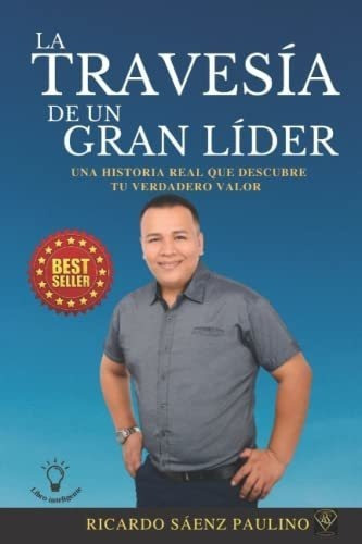 La Travesia De Un Gran Lider&-.