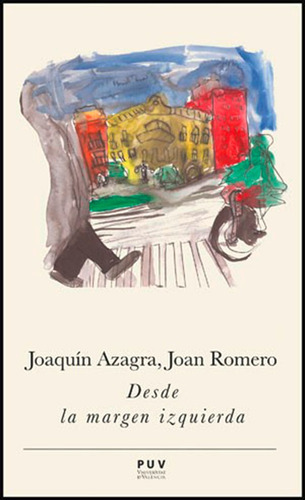 Desde La Margen Izquierda, De Joaquín Azagra Y Joan Romero González. Editorial Publicacions De La Universitat De València, Tapa Blanda En Español, 2012