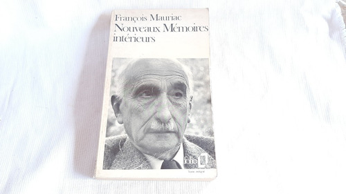 Nouveaux Memoires Interieurs Francois Mauriac Folio