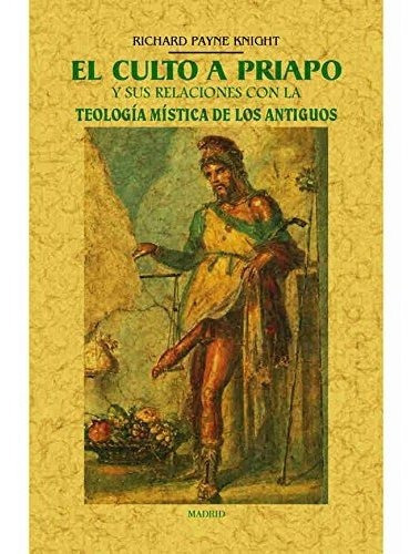 El Culto A Priapo, De Payne, Knight Richard., Vol. 1. Editorial Maxtor, Tapa Blanda En Español