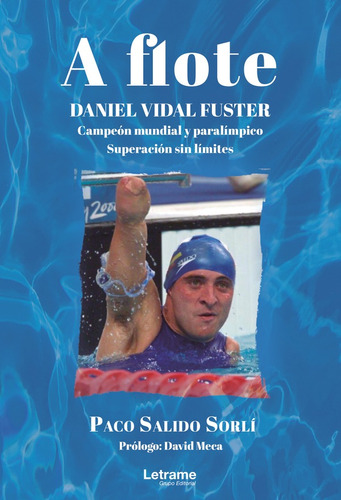 A Flote. Daniel Vidal Fuster. Campeón Mundial Paralímpico...