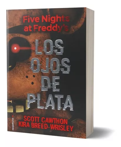 Los ojos de plata, de Scott Cawthon. Serie Five Nights at Freddy's
