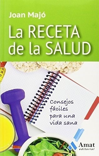 La Receta De La Salud - Majó Merino, Joan, De Majó Merino, Joan. Editorial Amat Editorial En Español