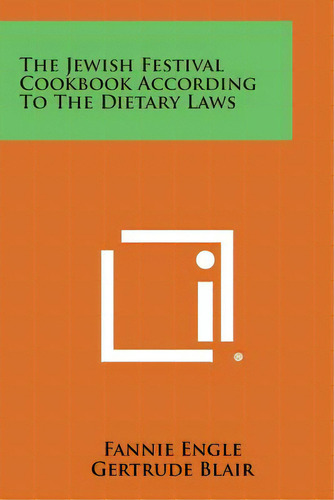 The Jewish Festival Cookbook According To The Dietary Laws, De Engle, Fannie. Editorial Literary Licensing Llc, Tapa Blanda En Inglés
