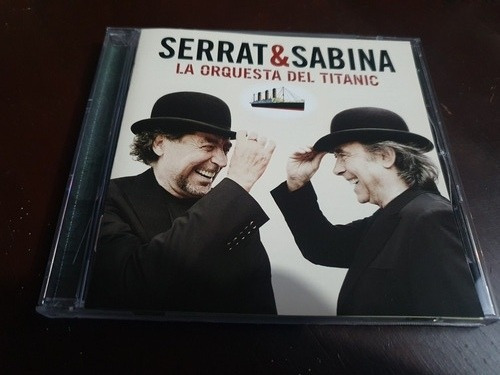 Joaquin Sabina & Serrat - La Orquesta Del Titanic. Argentina