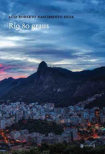 Rio 80 Graus, De Silva, Luiz Roberto Nascimento. Editora 7 Letras, Capa Mole, Edição 1ª Edição - 2018 Em Português