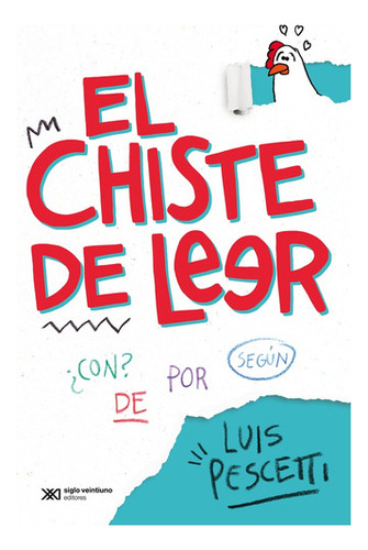 Libro El Chiste De Leer - Luis María Pescetti - Siglo Xxi 