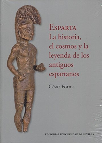 Libro Esparta . La Historia , El Cosmos Y La Leyenda De  De