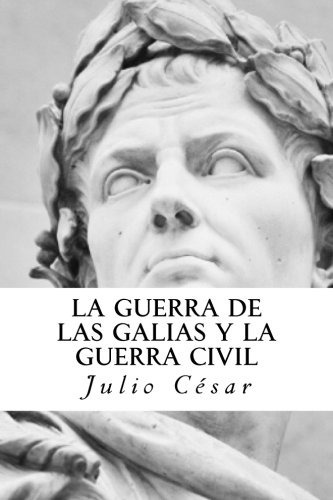 Libro : La Guerra De Las Galias Y La Guerra Civil  - Juli...