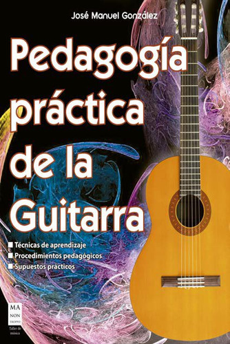 Pedagogia Practica De La Guitarra - Gonzalez Jose Manuel