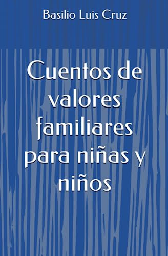 Cuentos De Valores Familiares Para Niñas Y Niños