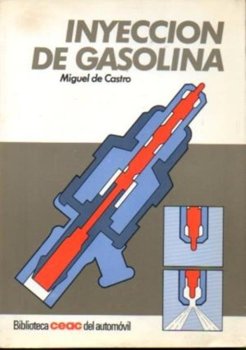 Inyeccion De Gasolina, De Castro, Miguel De. Editorial Ceac, Tapa Tapa Blanda En Español