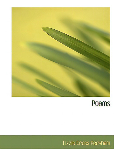 Poems, De Peckham, Lizzie Cross., Vol. 1. Editorial Bibliobazaar, Tapa Blanda En Inglés