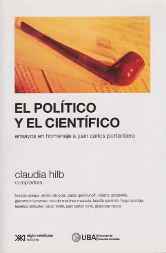 El Político Y El Científico, Hilb, Ed. Sxxi