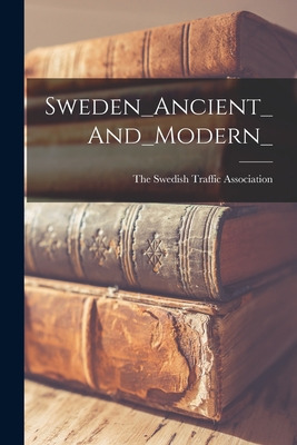 Libro Sweden_ancient_and_modern_ - The Swedish Traffic As...