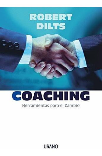 Libro : Coaching Herramientas Para El Cambio - Dilts,...