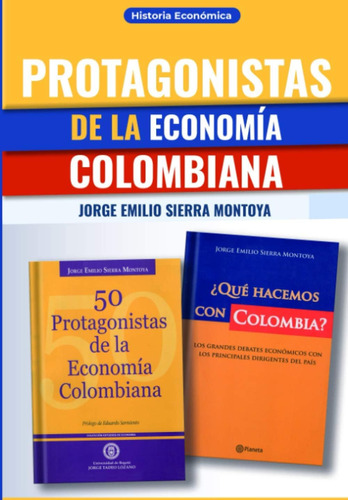 Libro: Protagonistas De La Economía Colombiana (spanish Edit