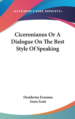 Libro Ciceronianus Or A Dialogue On The Best Style Of Spe...