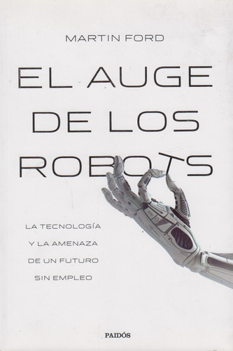 El Auge De Los Robots Martin Ford Paidós Excelente