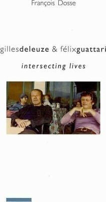 Gilles Deleuze And Felix Guattari - Francois Dosse