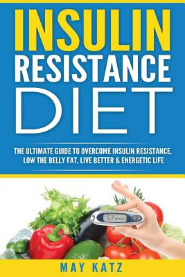 Libro Insulin Resistance Diet: The Ultimate Guide To Over...