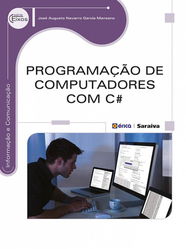 Programação de Computadores com C#, de Manzano, José Augusto N. G.. Editora Saraiva Educação S. A., capa mole em português, 2014