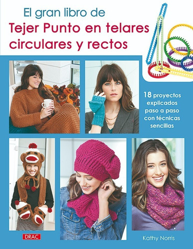 EL GRAN LIBRO DE TEJER PUNTO EN TELARES CIRCULARES Y RECTOS, de Kathy Norris. en español, 2014