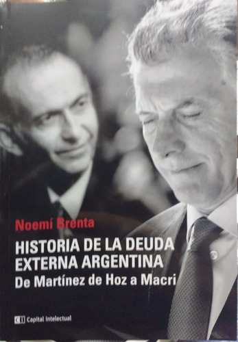 Historia De La Deuda Externa Argentina - Noemi Brenta