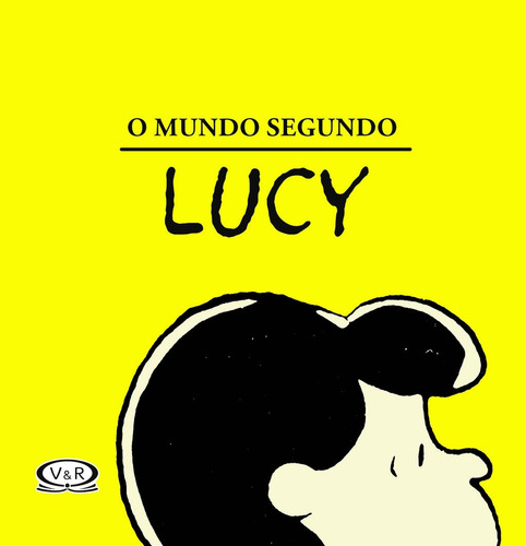 O mundo segundo Lucy, de Schulz, Charles M.. Vergara & Riba Editoras, capa dura em português, 2015