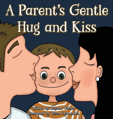 Libro A Parent's Gentle Hug And Kiss - Walker, Tetyana