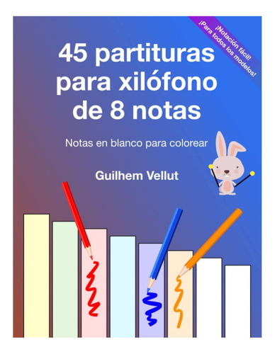 Libro: 45 Partituras Para Xilófono De 8 Notas: Notas En Blan