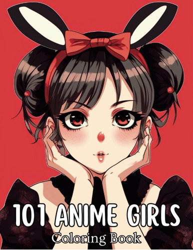 Libro: 101 Anime Girls: Adorable Manga Girls Coloring Book F