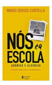 Livro Nos E A Escola - Mario Sergio Cortella [2018]