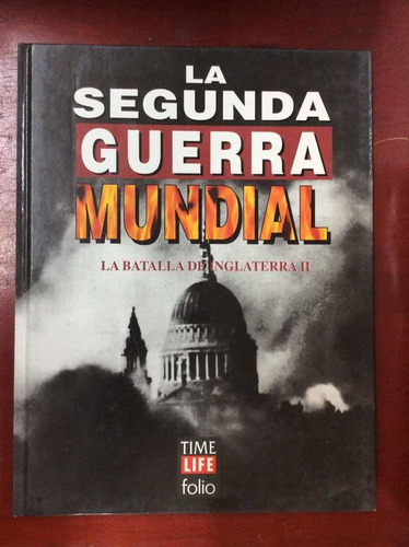 Segunda Guerra -la Batalla De Inglaterra Ii- Time Life Folio